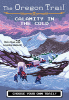 Calamity in the Cold The Oregon Trail by Houghton Mifflin