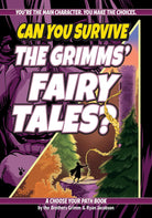 Can You Survive the Grimms' Fairy Tales?: A Choose Your Path Book-by-Adventure Keen