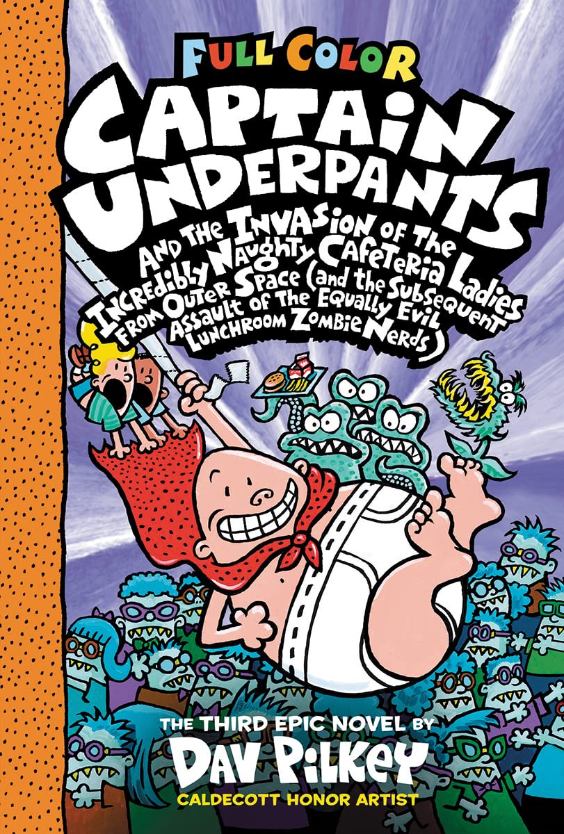 Captain Underpants and the Invasion of the Incredibly Naughty Cafeteria Ladies from Outer Space Color Edition Captain Underpants 3 by Scholastic