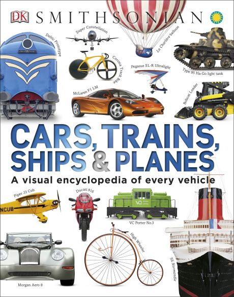 Cars Trains Ships and Planes by Dorling Kindersley