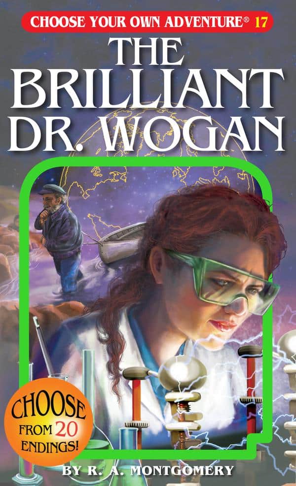 Choose Your Own Adventure The Brilliant Dr. Wogan by Choose Your Own Adventure