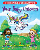 Choose Your Own Adventure Your Baby Unicorn by Choose Your Own Adventure