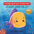 Choose Your Own Adventure Your First Adventure Journey Under the Sea by Choose Your Own Adventure