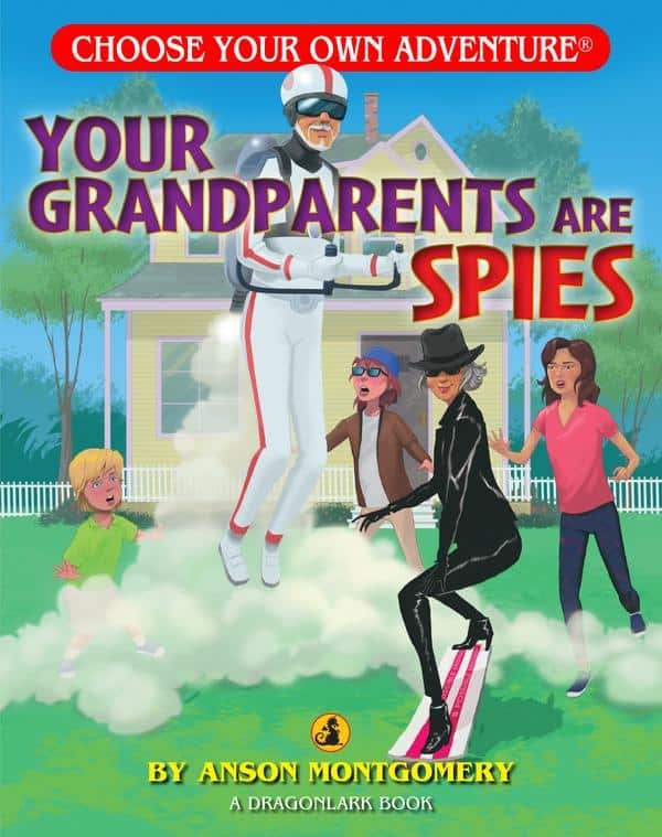 Choose Your Own Adventure Your Grandparents Are Spies by Choose Your Own Adventure