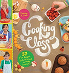 Cooking Class 57 Fun Recipes Kids Will Love to Make and Eat by Workman