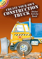 Create Your Own Construction Truck Sticker Activity Book by Dover Publications