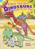 Create Your Own Dinosaurs Sticker Activity Book by Dover Publications