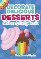Decorate Delicious Desserts Sticker Activity Book-by-Dover Publications