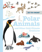 Do You Know?: Polar Animals and Other Cold-Climate Creatures-by-Chronicle Books