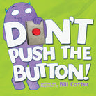 Dont Push the Button by Sourcebooks