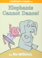 Elephants Cannot Dance An Elephant and Piggie Book by Little Brown