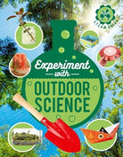 Experiment with Outdoor Science by Quarto Publishing