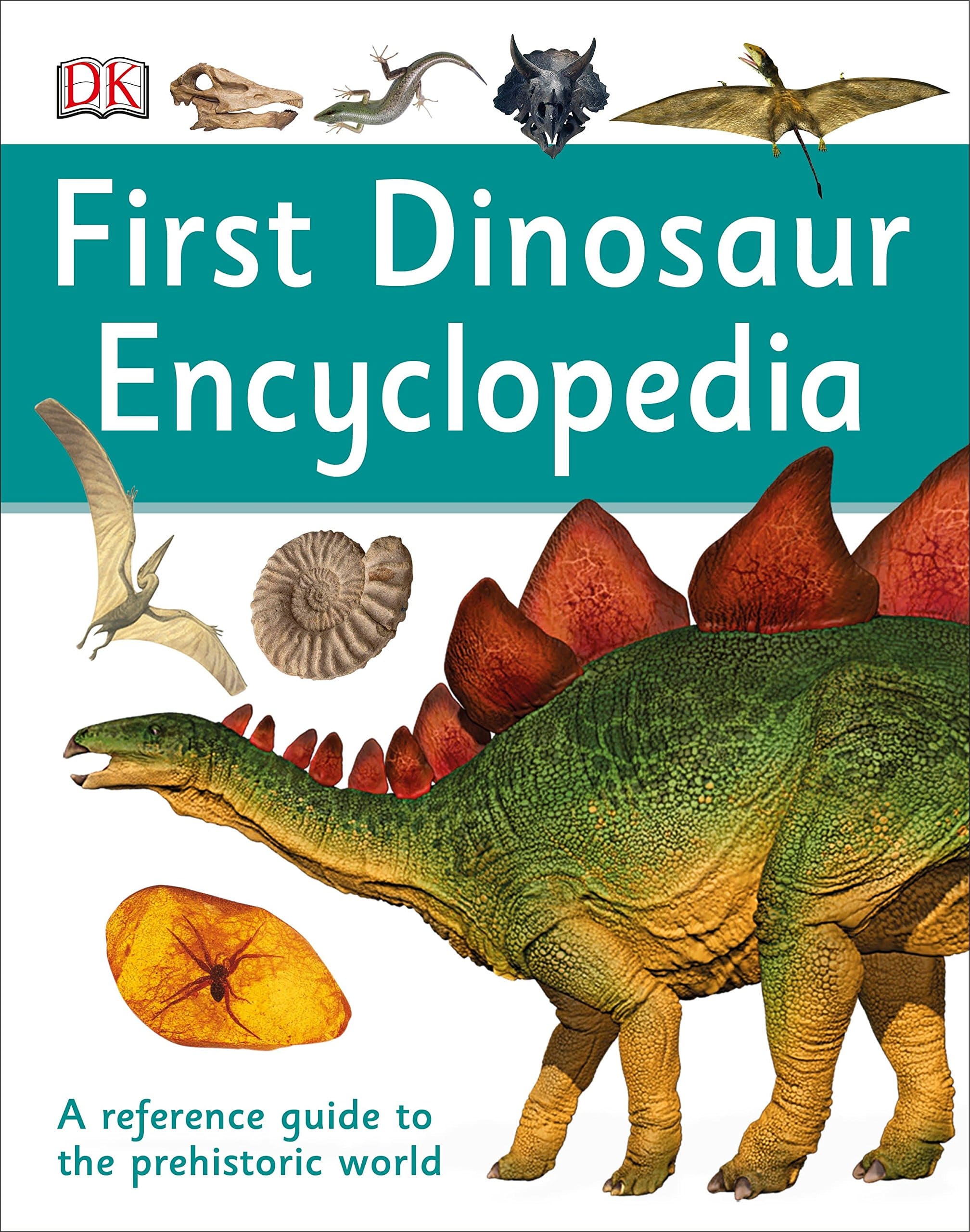 First Dinosaur Encyclopedia by Dorling Kindersley