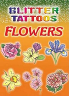 Flower Glitter Tattoos by Dover Publications