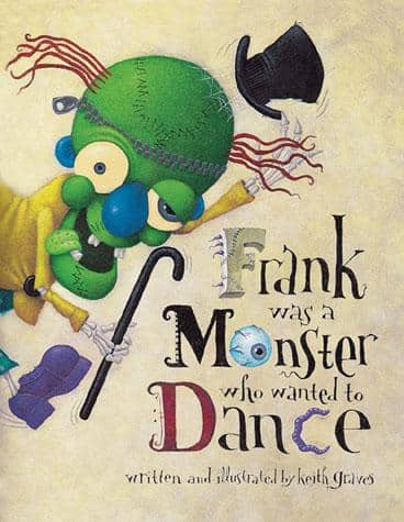 Frank Was a Monster Who Wanted to Dance by Chronicle Books