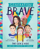 Generation Brave The Gen Z Kids Who Are Changing the World by Andrews McMeel Publishing