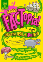 Gross FACTopia!: Follow the Trail of 400 Foul Facts-by-Ingram