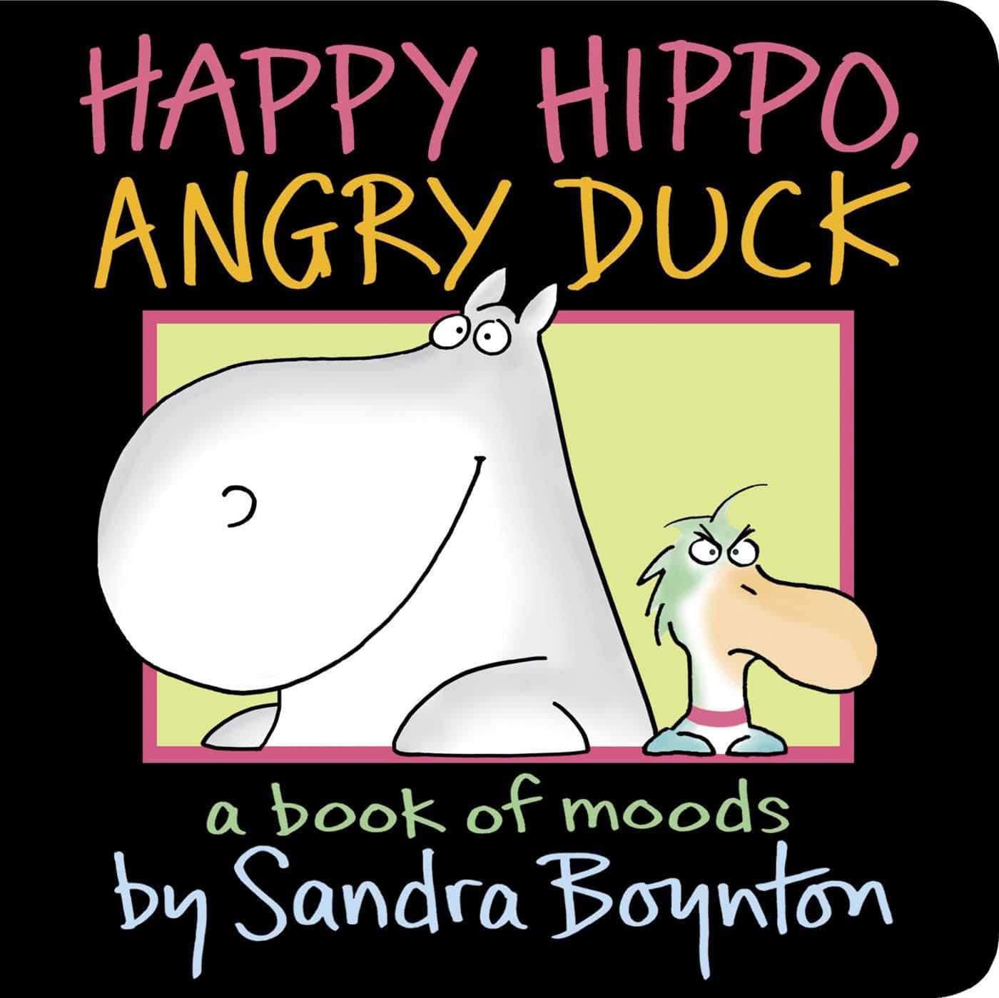 Happy Hippo Angry Duck A Book of Moods by Little Simon