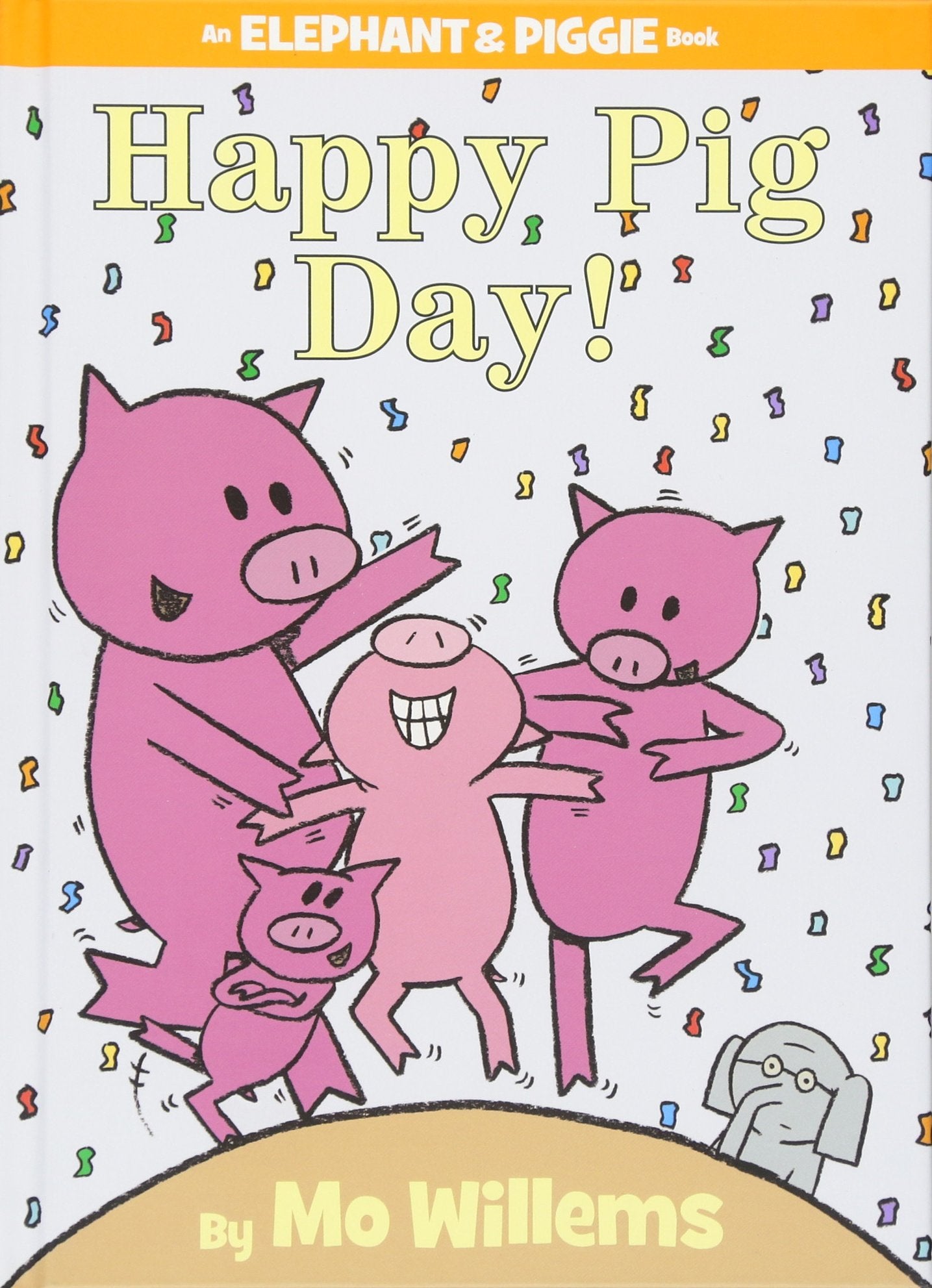 Happy Pig Day An Elephant and Piggie Book by Little Brown
