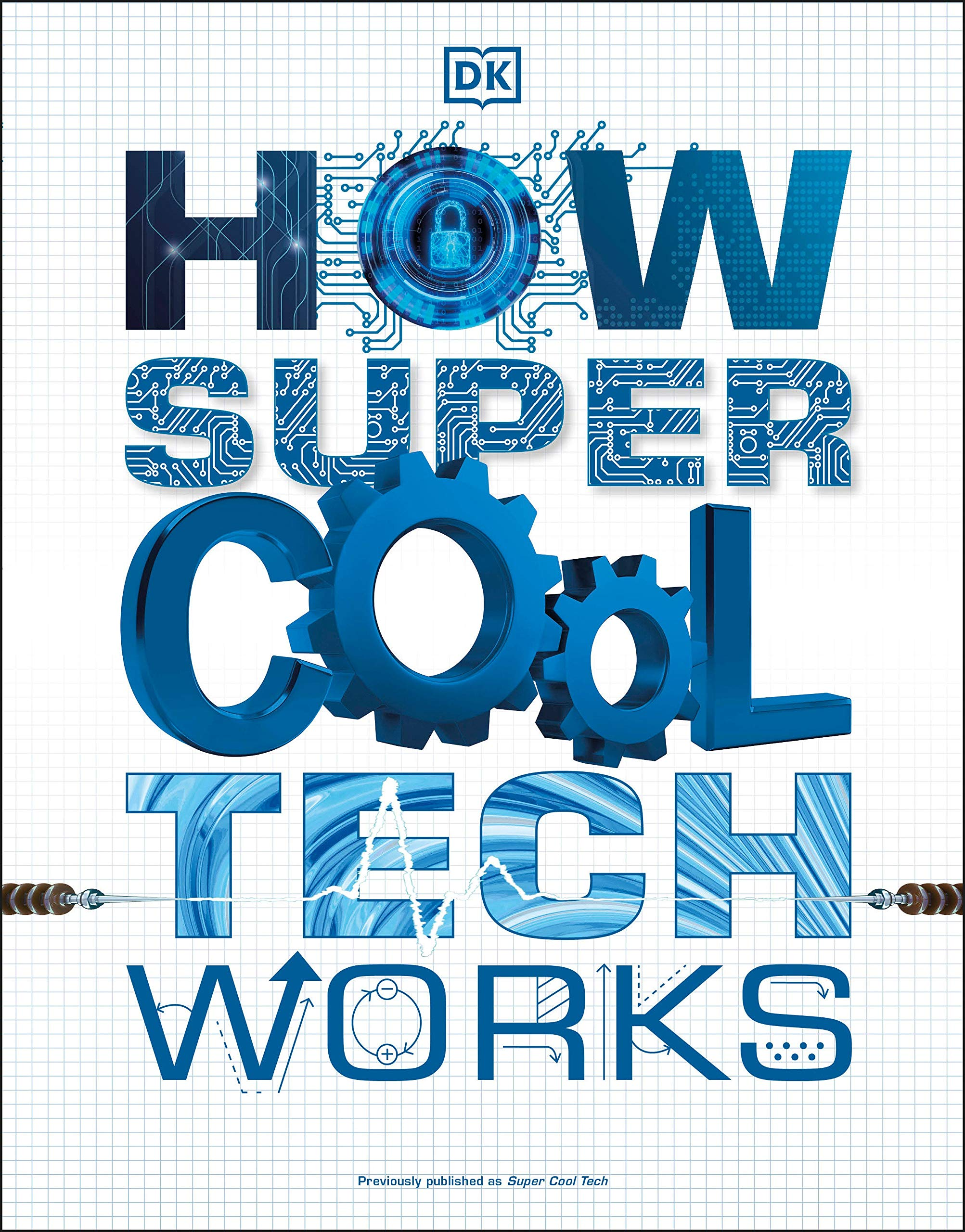 How Super Cool Tech Works by Dorling Kindersley