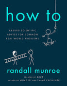 How To Absurd Scientific Advice for Common Real World Problems by Houghton Mifflin
