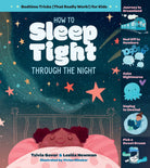 How to Sleep Tight through the Night: Bedtime Tricks-by-Workman Publishing