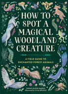 How to Spot a Magical Woodland Creature-by-Little Brown