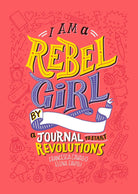 I Am a Rebel Girl A Journal to Start Revolutions by Simon Schuster