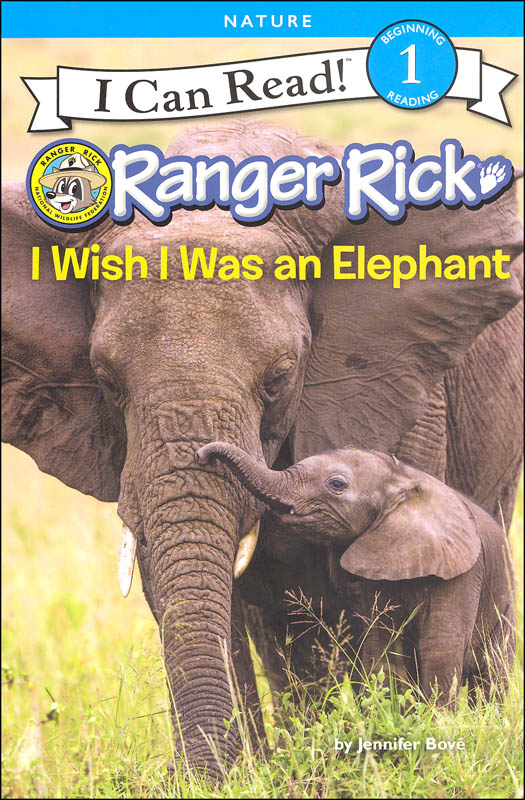 I Can Read Level 1 Ranger Rick I Wish I Was an Elephant by Harper Collins