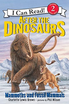 I Can Read Level 2 After the Dinosaurs Mammoths and Fossil Mammals by Harper Collins