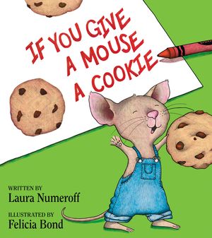 If You Give a Mouse a Cookie by Harper Collins