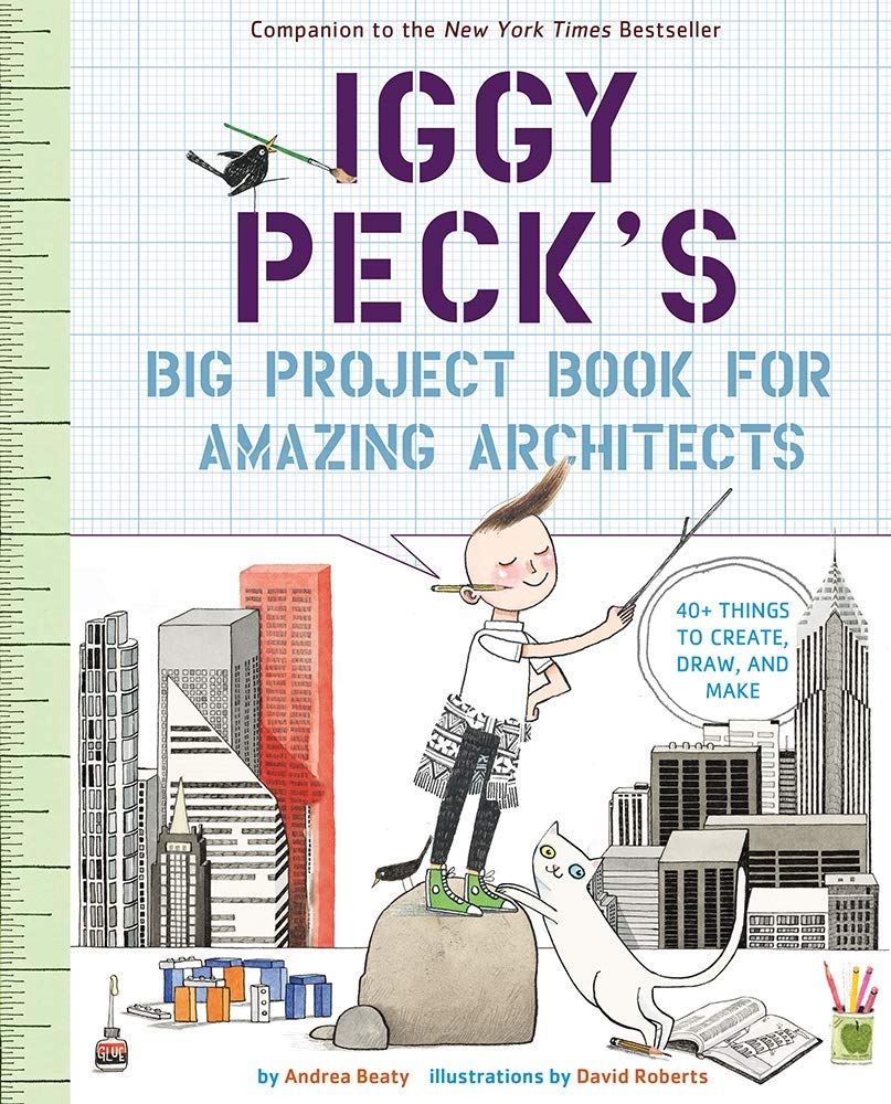 Iggy Peck’s Big Project Book for Amazing Architects by Abrams Books for Young Readers