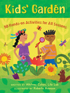 Kids Garden 50 Hands On Activities for All Season by Barefoot Books
