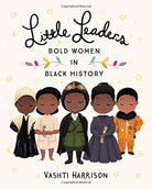 Little Leaders Bold Women in Black History by Little Brown