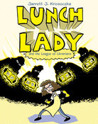 Lunch Lady and the League of Librarians by Random House