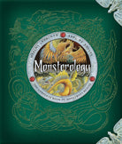 Monsterology The Complete Book of Monstrous Creatures by Penguin Random House