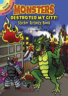 Monsters Destroyed My City Sticker Activity Book by Dover Publications