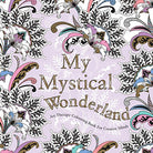 My Mystical Wonderland Art Therapy Coloring Book for Creative Minds by Ingram