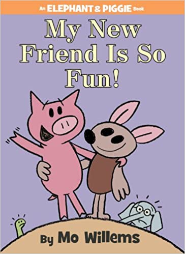 My New Friend Is So Fun An Elephant and Piggie Book by Little Brown