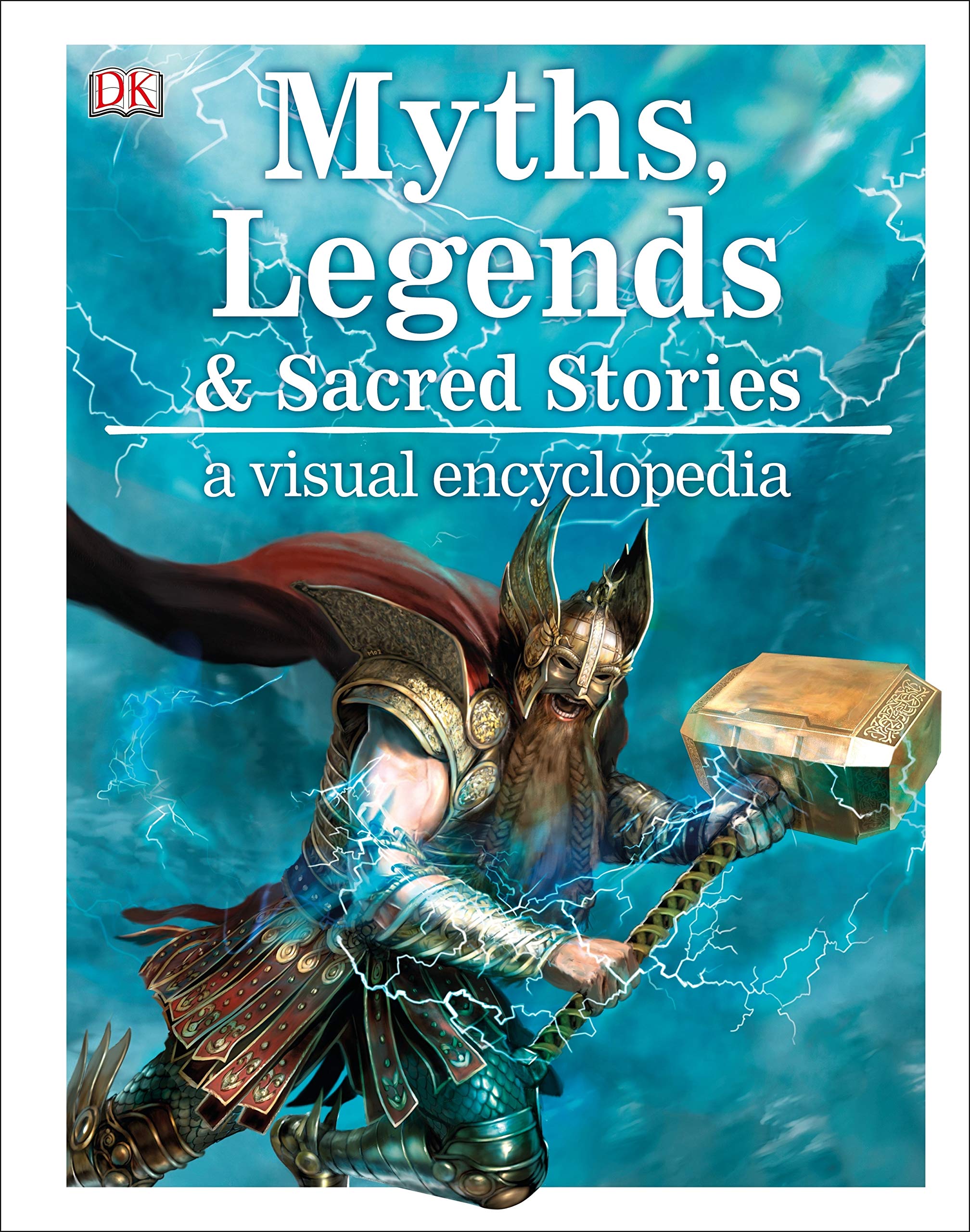 Myths Legends and Sacred Stories A Visual Encyclopedia by Dorling Kindersley