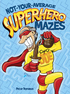 Not Your Average Superhero Mazes by Dover Publications