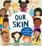 Our Skin A First Conversation About Race by Penguin Random House