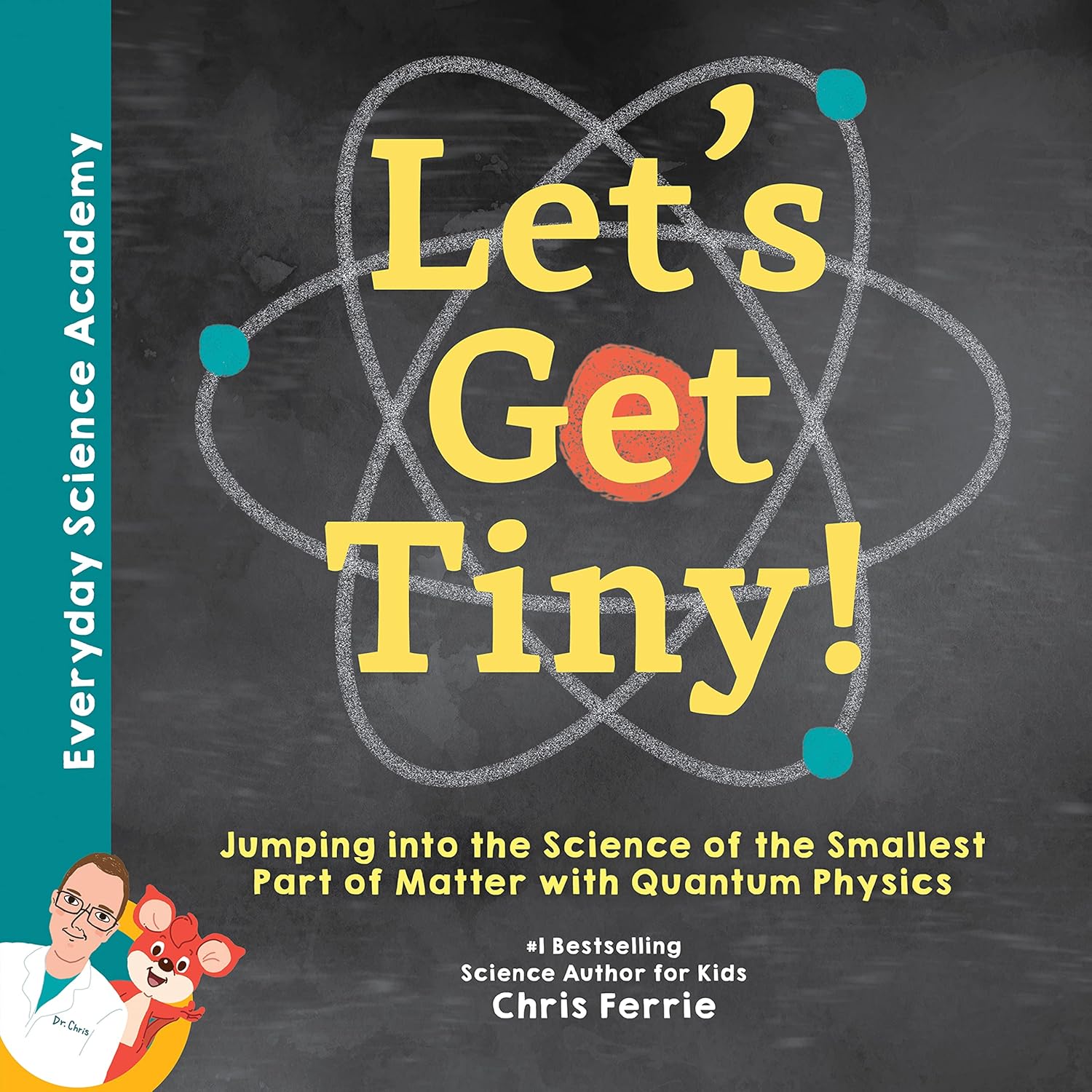 Let's Get Tiny!: Jumping into the Science of the Smallest Part of Matter with Quantum Physics by Sourcebooks