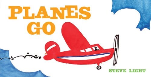 Planes Go by Chronicle Books