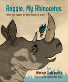 Reggie My Rhinoceros A gentle childrens book on grief by Workman Publishing