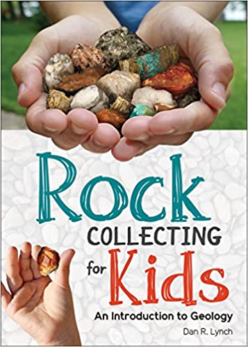 Rock Collecting for Kids An Introduction to Geology by Adventure Publications