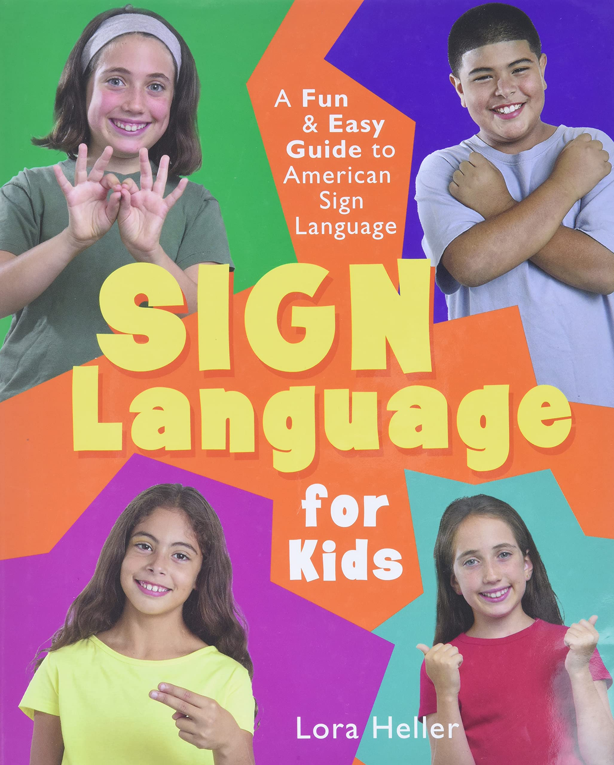 Sign Language for Kids A Fun Easy Guide to American Sign Language by Sterling Publishing