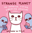 Strange Planet The Sneaking Hiding Vibrating Creature by Harper Collins