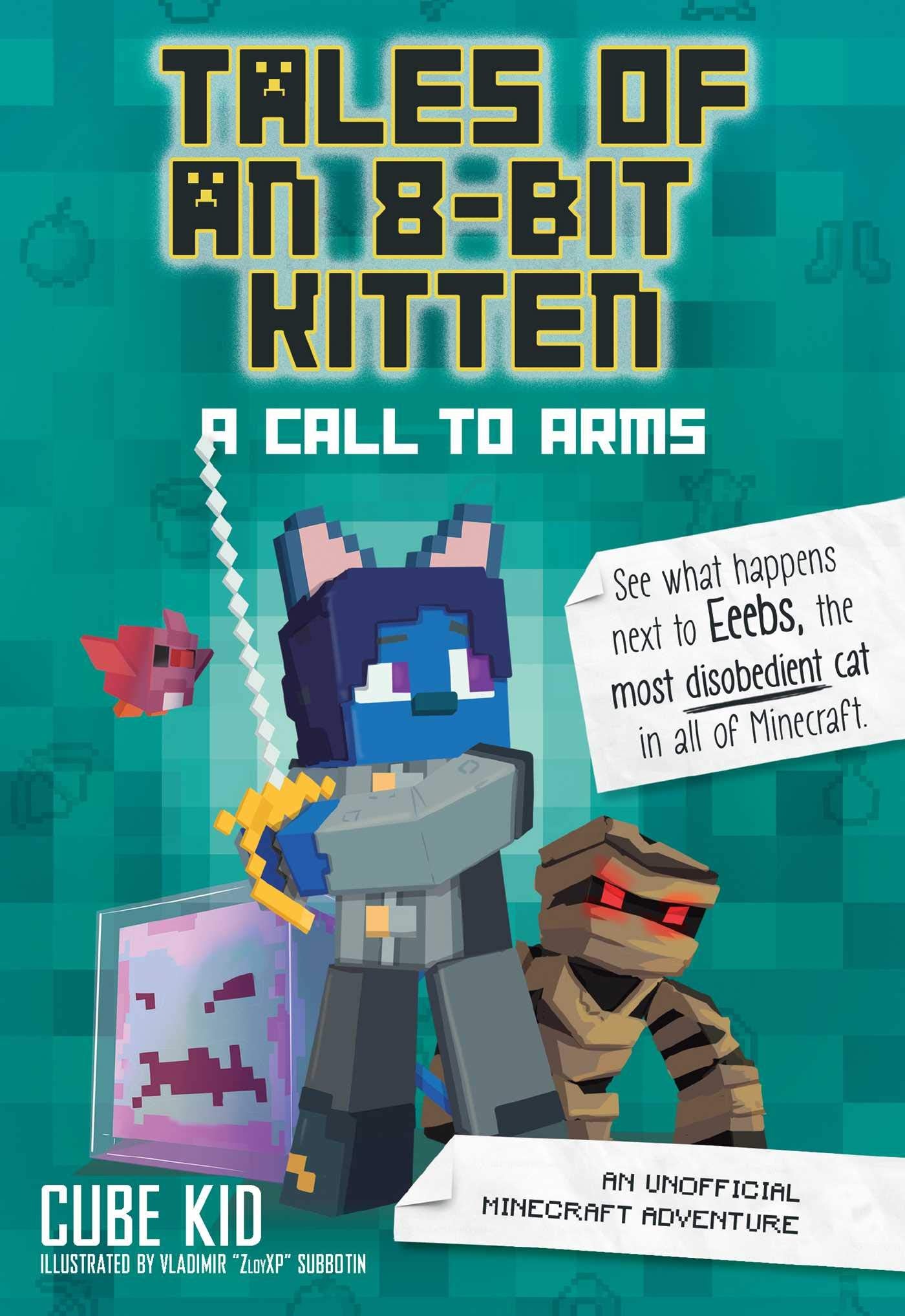 Tales of an 8 Bit Kitten A Call to Arms Book 2 An Unofficial Minecraft Adventure by Andrews McMeel Publishing