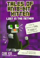 Tales of an 8 Bit Kitten Lost in the Nether Book 1 An Unofficial Minecraft Adventure by Andrews McMeel Publishing